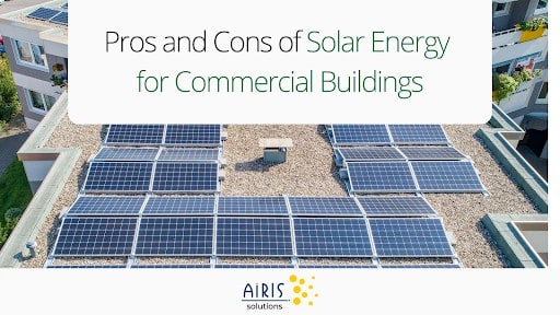 Pros and Cons of Solar Energy for Commercial Buildings - Airis Energy